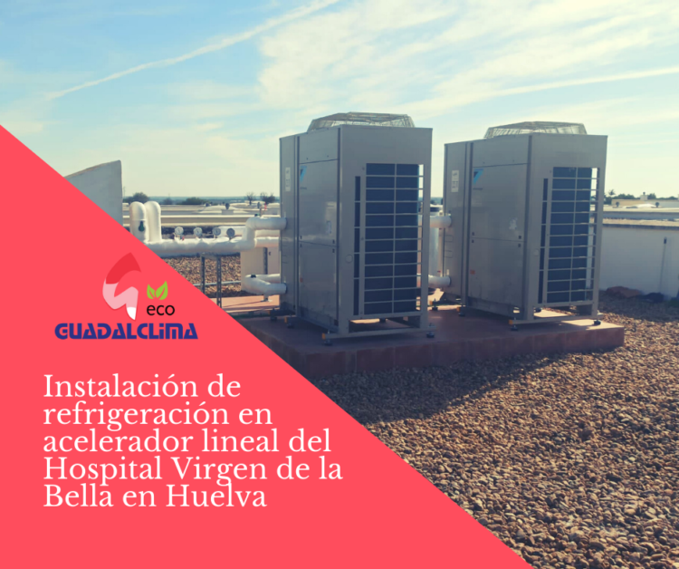 Refrigeración del acelerador lineal del Hospital Virgen de la Bella